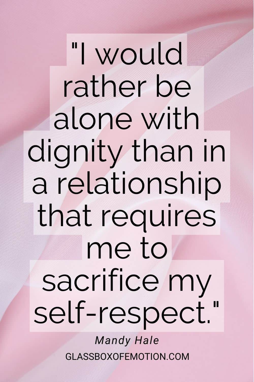 Respect in relationship quote by Mandy Hale: "I would rather be alone with dignity than in a relationship that requires me to sacrifice my self-respect."