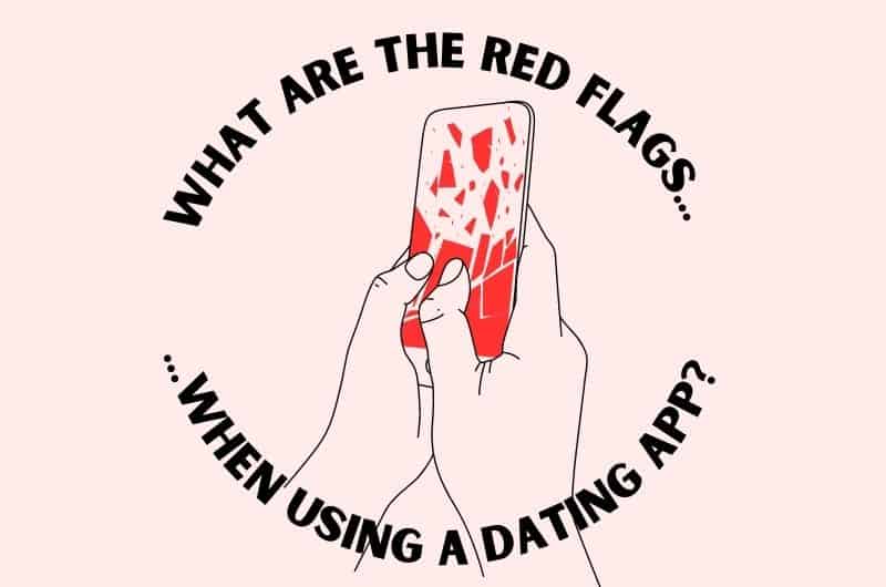 an illustration of a person texting on a phone with the phrase "what are the red flags when using a dating app?"