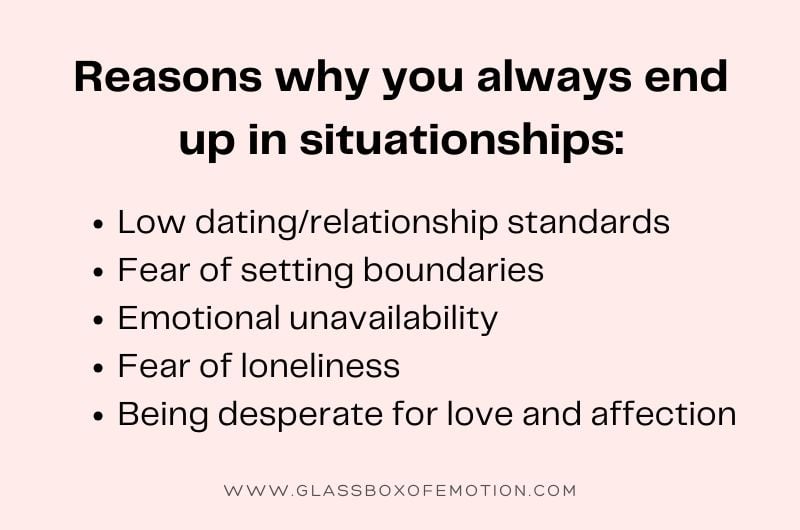 a list of reasons why you always end up in situationships