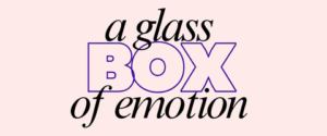 a glass box of emotion blog logo